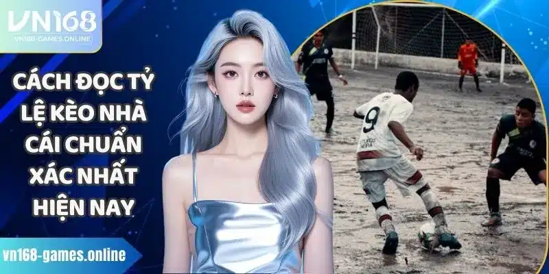 Cách Đọc Tỷ Lệ Kèo Nhà Cái Chuẩn Xác Nhất Hiện Nay