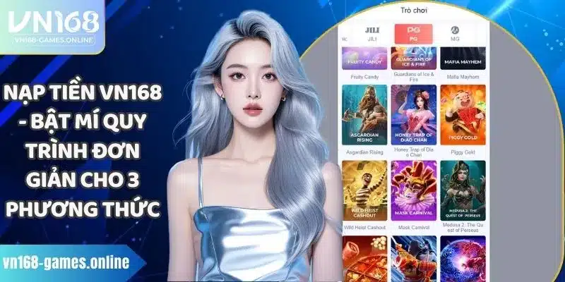 Nạp Tiền VN168 - Bật Mí Quy Trình Đơn Giản Cho 3 Phương Thức