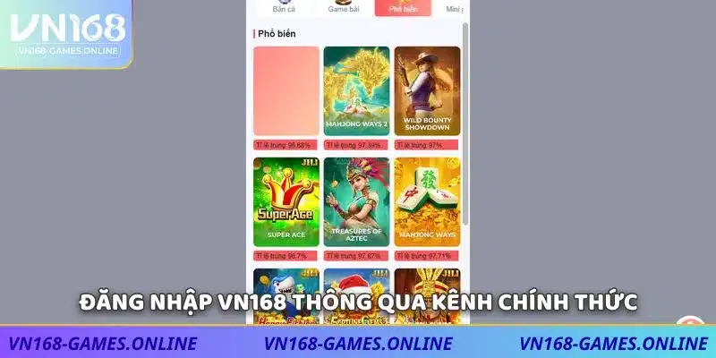 Đăng nhập VN168 thông qua kênh chính thức